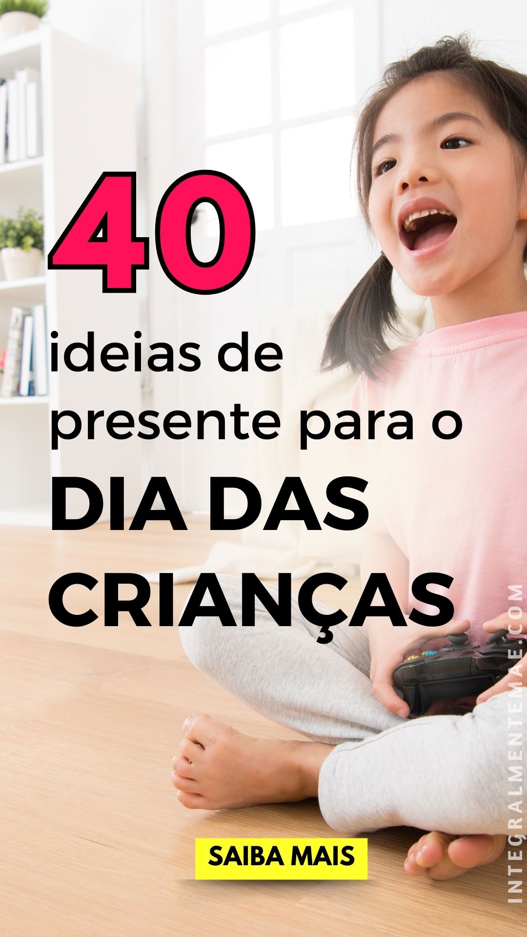 40 sugestões de presente para o dia das crianças que você precisa conhecer